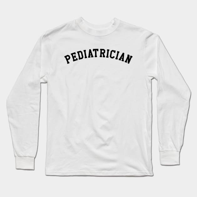 Pediatrician Long Sleeve T-Shirt by KC Happy Shop